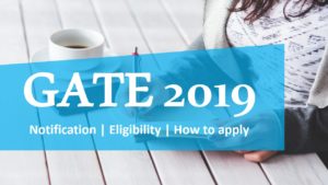 Read more about the article GATE 2019 Official Notification | Eligibility | Exam date | Application Fees | How to apply