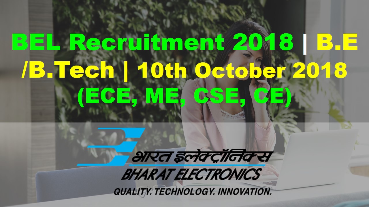 You are currently viewing BEL Recruitment 2018 | Electronics, Mechanical, Computer, Civil Engineers | 11 Posts | BE/ B.Tech | Last Date: 10th October 2018