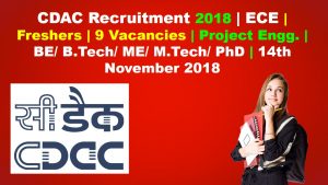 Read more about the article CDAC Recruitment 2018 | ECE | Freshers | 9 Vacancies | Project Engineer | BE/ B.Tech/ ME/ M.Tech/ PhD | Last date:- 14th November 2018